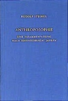 Rudolf Steiner, Rudolf Steiner Nachlassverwaltung - Anthroposophie, Eine Zusammenfassung nach 21 Jahren