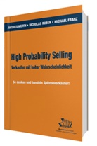 Franz, Michael Franz, Rube, Nichola Ruben, Nicholas Ruben, Nicholas E Ruben... - High Probability Selling - Verkaufen mit hoher Wahrscheinlichkeit