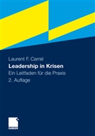 Laurent F Carrel, Laurent F. Carrel - Leadership in Krisen
