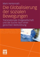Mark Herkenrath - Die Globalisierung der sozialen Bewegungen