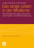 Helga Pelizäus-Hoffmeister - Das lange Leben in der Moderne