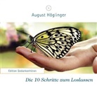 August Höglinger, August Höglinger - Die 10 Schritte zum Loslassen, 1 Audio-CD (Hörbuch)