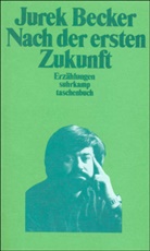 Jurek Becker - Nach der ersten Zukunft