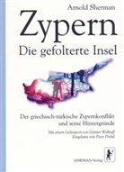 Arnold Sherman - Zypern, Die gefolterte Insel