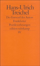 Hans-Ulrich Treichel - Der Entwurf des Autors