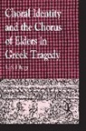 U S Dhuga, U. Dhuga, U. S. Dhuga - Choral Identity and the Chorus of Elders in Greek Tragedy