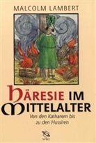 Malcolm Lambert - Häresie im Mittelalter