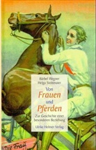 Helga Steinmaier, Bärbel Wegener, Bärbe Wegner, Bärbel Wegner - Von Frauen und Pferden