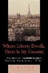 Louise French McCready, McCready Louise French, Craig Stapleton, Craig Roberts Stapleton, Craig Roberts/ Mccready Stapleton, Stapleton Craig Roberts - Where Liberty Dwells, There Is My Country