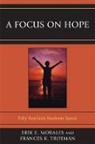 Erik E Morales, Erik E. Morales, Erik E./ Trotman Morales, Frances K Trotman, Frances K. Trotman, Trotman Frances K. - A Focus of Hope