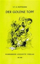 E T a Hoffmann, E.T.A. Hoffmann, Ernst Th. A. Hoffmann, Ernst Theodor Amadeus Hoffmann - Der goldne Topf