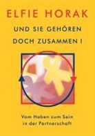 Elfi Horak, Elfie Horak, Elfie El. Horak - Und sie gehören doch zusammen