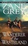 Zane Grey, Grey Zane - Wanderer of the Wasteland