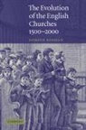 Doreen Rosman - The Evolution of the English Churches, 1500-2000