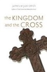 James Bryan Smith - The Kingdom and the Cross