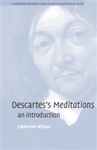 Catherine Wilson - Descartes' Meditations