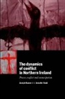 Todd Jennifer, Ruane Joseph, Joseph Ruane, Joseph (University College Cork) Ruane, Ruane Joseph, Jennifer Todd... - The Dynamics of Conflict in Northern Ireland
