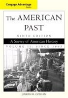 Joseph (Formerly at California State University Conlin, Joseph R. Conlin, Joseph Robert Conlin - The American Past, Volume II: Since 1865: A Survey of American History