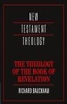 Richard Bauckham, James D. G. Dunn - Theology of the Book of Revelation