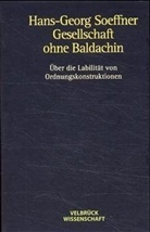 Hans G Soeffner, Hans-Georg Soeffner - Gesellschaft ohne Baldachin