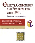Alan Cameron Wills, D'SOUZA, Desmond D'Souza, Desmond F. D'Souza, Desmond Francis D'Souza, A.C. Wills... - Objects, Components and Frameworks with UML