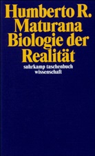 Humberto R Maturana, Humberto R. Maturana - Biologie der Realität