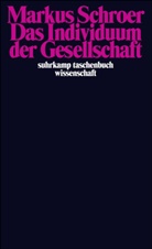 Markus Schroer - Das Individuum der Gesellschaft