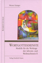 Werner Eizinger - Wortgottesdienste, Adventszeit und Weihnachtszeit, 3 Bde.: Wortgottesdienste. Tl.2