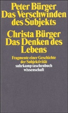 Christ Bürger, Christa Bürger, Peter Bürger - Das Denken des Lebens. Das Verschwinden des Subjekts. Das Denken des Lebens