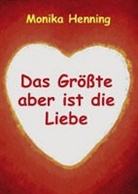Monika Henning - Das Grösste aber ist die Liebe
