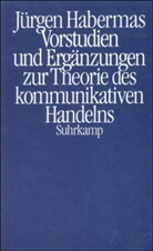 Jürgen Habermas - Vorstudien und Ergänzungen zur Theorie des kommunikativen Handelns