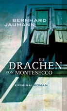 Bernhard Jaumann - Die Drachen von Montesecco