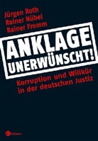 Rainer Fromm, Rainer Nübel, Jürgen Roth - Anklage unerwünscht!