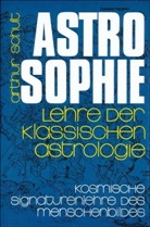 Arthur Schult - Astrosophie. Lehre der klassischen Astrologie. Bd.2