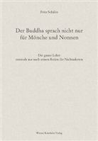 Fritz Schäfer - Der Buddha sprach nicht nur für Mönche und Nonnen