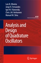 Jorge Fernandes, Jorge C. Fernandes, Jorge R Fernandes, Jorge R. Fernandes, Ig Filanovsky, Igor M Filanovsky... - Analysis and Design of Quadrature Oscillators