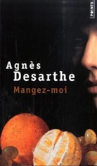 Agnès Desarthe, Agnes Desarthe, Agnès Desarthe, Agnès (1966-....) Desarthe, DESARTHE AGNES - MANGEZ MOI