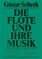 Gustav Scheck - Die Flöte und ihre Musik