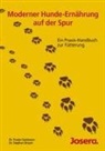 Dreyer, Stepha Dreyer, Stephan Dreyer, Gastman, Traute Gastmann - Moderner Hunde-Ernährung auf der Spur