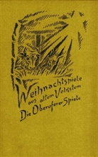 Karl J Schröer, Rudol Steiner, Rudolf Steiner - Weihnachtspiele aus altem Volkstum. Die Oberuferer Spiele