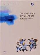 Elsbeth Bihler - Du hast uns eingeladen: Du hast uns eingeladen