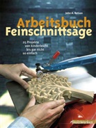 John Nelson, John A Nelson, John A. Nelson, Joyce Nelson, Alan Giagnocavo - Arbeitsbuch Feinschnittsäge