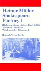Heiner Müller - Shakespeare Factory. Bd.1