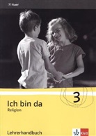 Friedrich Fischer, Wolfgang Gies, Monika Oesterwind - Ich bin da, Religionsbuch für die Grundschule: 3. Klasse, Lehrerhandbuch