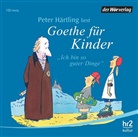 Peter Härtling, Johann Wolfgang von Goethe, Peter Härtling - Ich bin so guter Dinge, Goethe für Kinder, 1 Audio-CD (Hörbuch)