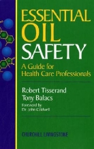 Tony Balacs, Tony Balazs, Robert Tisserand, Robert B. Tisserand - Essential Oil Safety