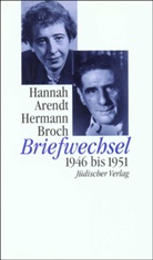 Hanna Arendt, Hannah Arendt, Hermann Broch, Paul M. Lützeler, Paul Michael Lützeler, Pau Michael Lützeler... - Briefwechsel 1946-1951