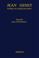 Jean Genet, Oskar Maria Graf - Werke in Einzelbänden - BD 3: Werkausgabe / Das Totenfest