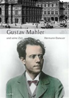 Hermann Danuser - Grosse Komponisten und ihre Zeit: Gustav Mahler und seine Zeit