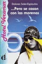 Dolores Soler-Espiauba - Pero se casan con las morenas